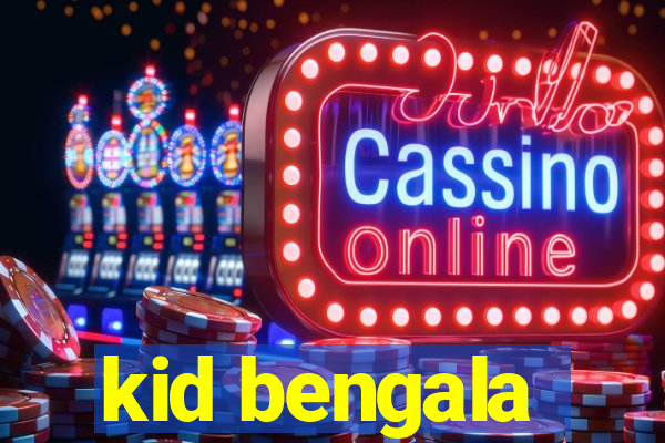 kid bengala